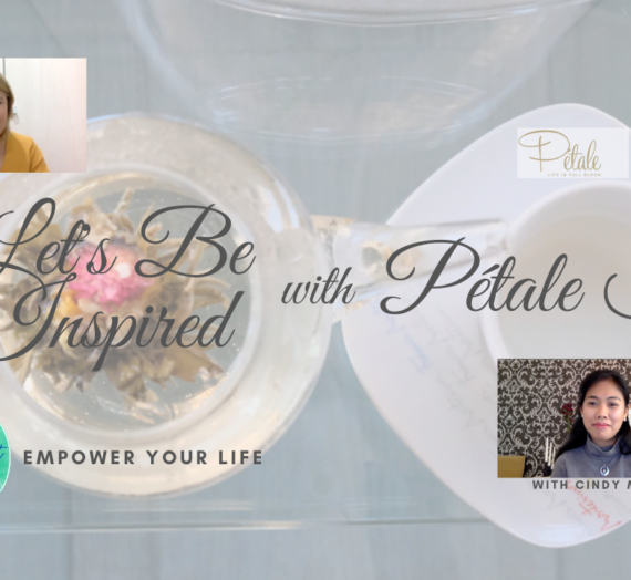 Let’s Be Inspired with Pétale Tea