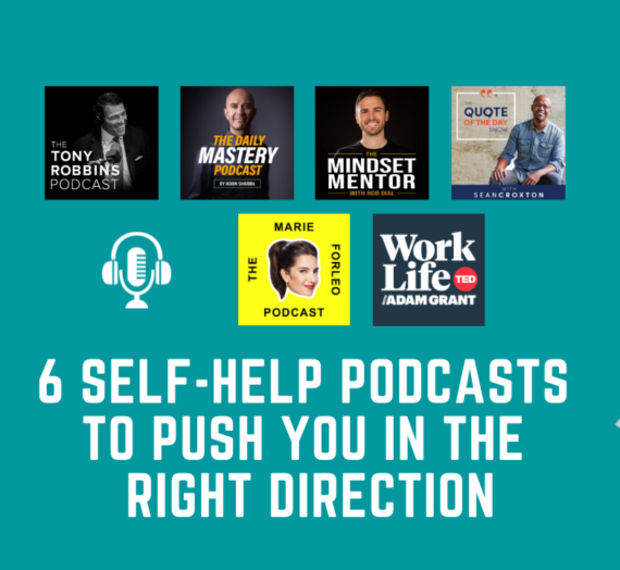 6 Self-Help Podcasts to Push You in the Right Direction