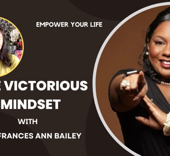 The Victorious Mindset with Dr. Frances Ann Bailey