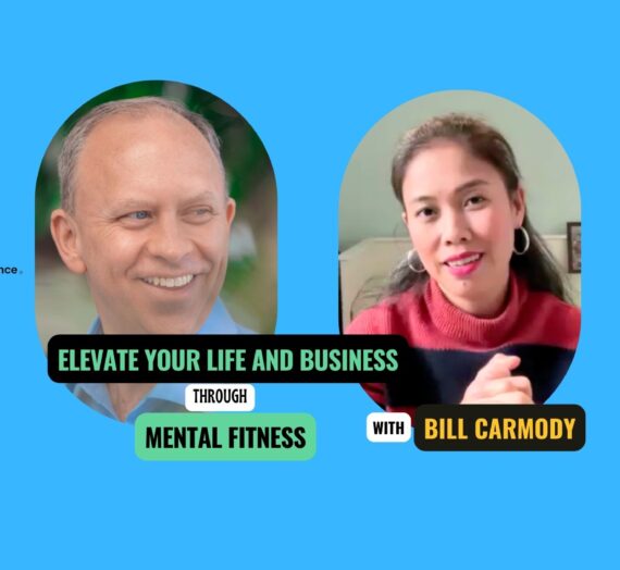 Elevate Your Life and Business Through Mental Fitness with Bill Carmody