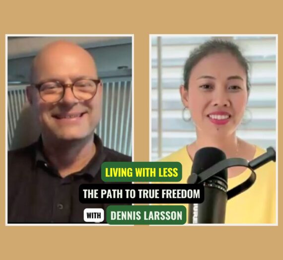 Living with Less The Path to True Freedom | Dennis Larsson