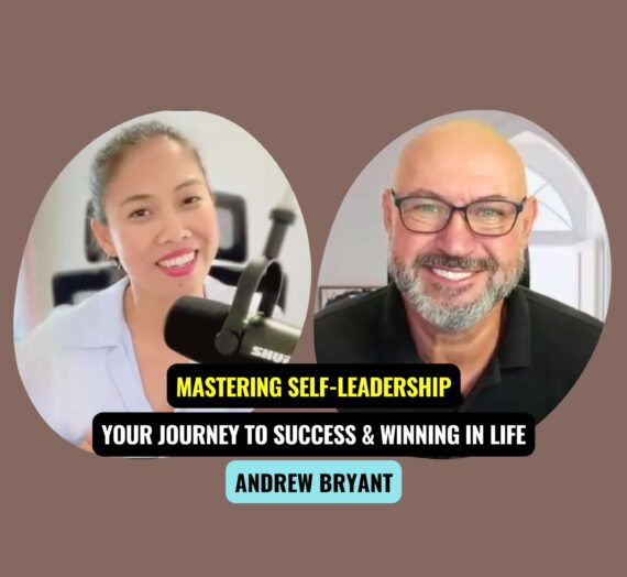 Mastering Self-Leadership: Your Journey to Success and Winning in Life with Andrew Bryant