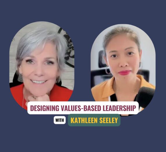 Designing Values-Based Leadership with Kathleen Seeley